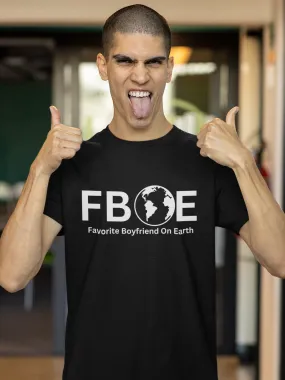 Favorite Boyfriend On Earth (FBOE) T-Shirt – Unisex Soft-Style Tee