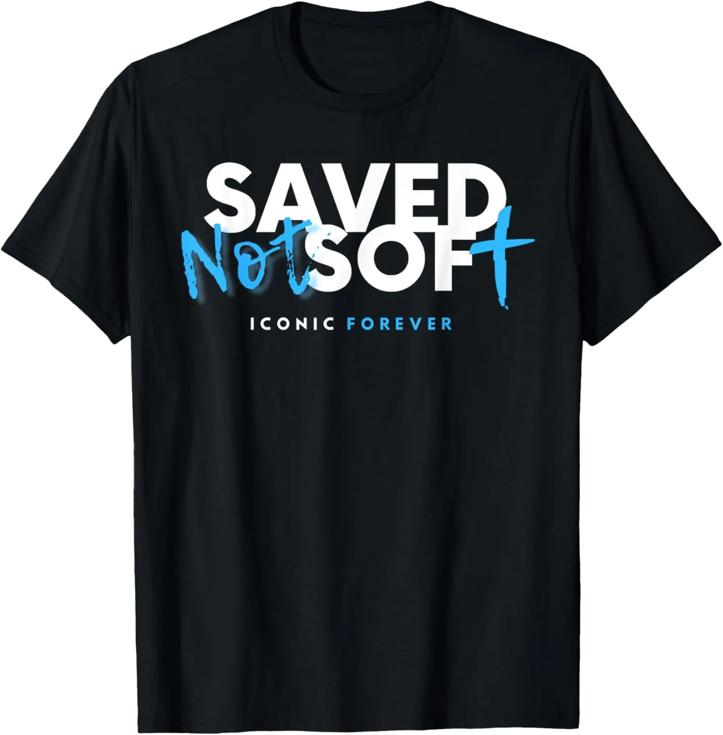 Saved, Not Soft, Saved by Grace, Christian, Gospel, Jesus T-Shirt